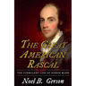 The Great American Rascal: The Turbulent Life of Aaron Burr