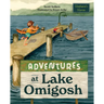 Adventures at Lake Omigosh