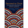 Devoted to Christ: Missiological Reflections in Honor of Sherwood G. Lingenfelter