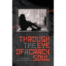 Through the Eye of a Crack Soul