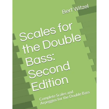 Scales for the Double Bass: Second Edition: Complete Scales and Arpeggios for the Double Bass
