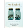 Wedlocked: The Perils of Marriage Equality