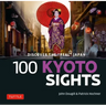 100 Kyoto Sights: Discover the Real Japan