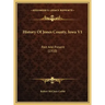 History Of Jones County, Iowa V1: Past And Present (1910)