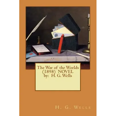 The War of the Worlds (1898) NOVEL by: H. G. Wells