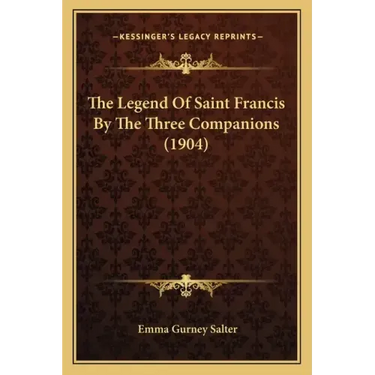 The Legend Of Saint Francis By The Three Companions (1904)