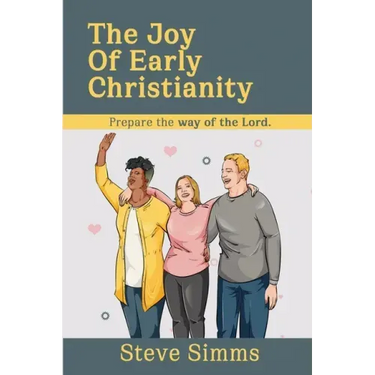 The Joy Of Early Christianity