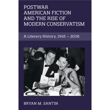Postwar American Fiction and the Rise of Modern Conservatism