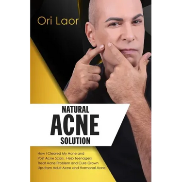 Natural Acne Solution: How I Cleared My Acne and Post Acne Scars. Help Teenagers Treat Acne Problem and Cure Grown Ups from Adult Acne and Hormonal Ac