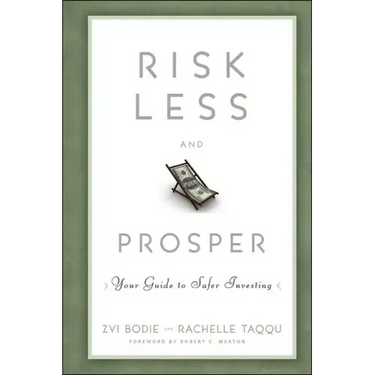 Risk Less and Prosper: Your Guide to Safer Investing