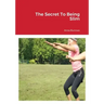 The Secret To Being Slim