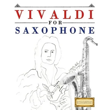Vivaldi for Saxophone: 10 Easy Themes for Saxophone Beginner Book