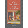 On Associating with Great Ones