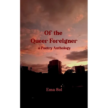 Of the Queer Foreigner a Poetry Anthology