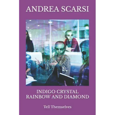 Indigo Crystal Rainbow and Diamond: Tell Themselves