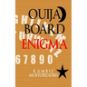 Ouija Board Enigma