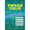 Tween Talk: A Tween's Guide to Social Success