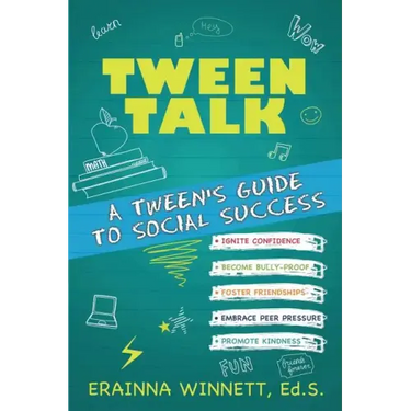 Tween Talk: A Tween's Guide to Social Success