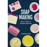 Soapmaking Tips Tricks and Troubleshooting