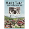 Healing Waters: A History of Victorian Spas
