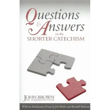 Questions & Answers on the Shorter Catechism