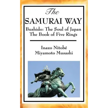 The Samurai Way, Bushido: The Soul of Japan and the Book of Five Rings