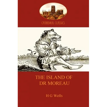 The Island of Dr Moreau: a cautionary tale of souless science (Aziloth Books)