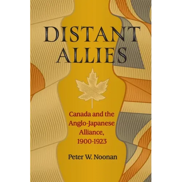 Distant Allies: Canada and the Anglo - Japanese Alliance, 1900 - 1923