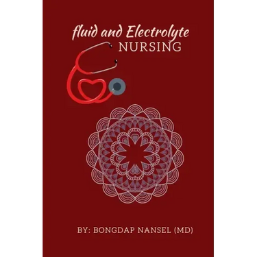 Fluid and Electrolyte Nursing: A Guide to Fluid and Electrolytes in Nursing Made incredibly easy with Symptoms, Signs and Causes of Electrolytes Imba