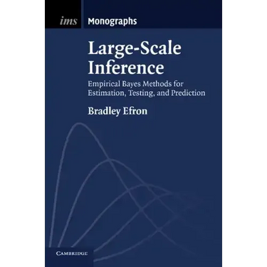 Large-Scale Inference: Empirical Bayes Methods for Estimation, Testing, and Prediction