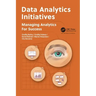 Data Analytics Initiatives: Managing Analytics for Success