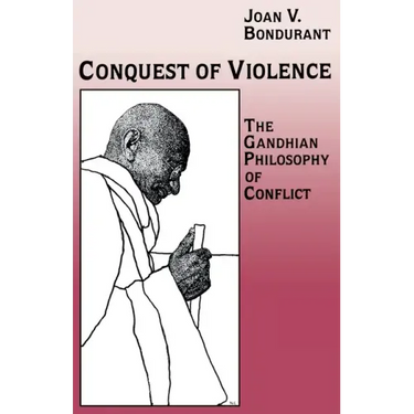 Conquest of Violence: The Gandhian Philosophy of Conflict. with a New Epilogue by the Author