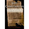 Lost Christianities: The Battles for Scripture and the Faiths We Never Knew