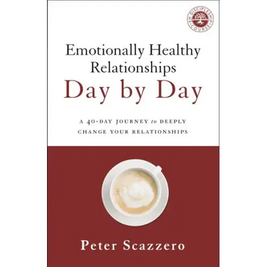 Emotionally Healthy Relationships Day by Day: A 40-Day Journey to Deeply Change Your Relationships