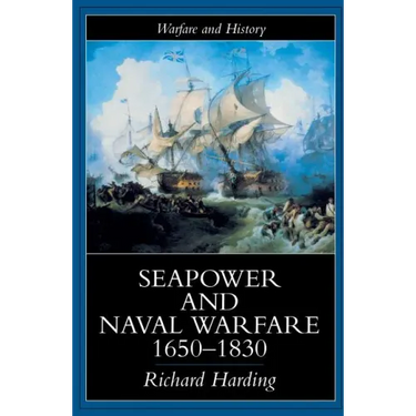 Seapower and Naval Warfare, 1650-1830