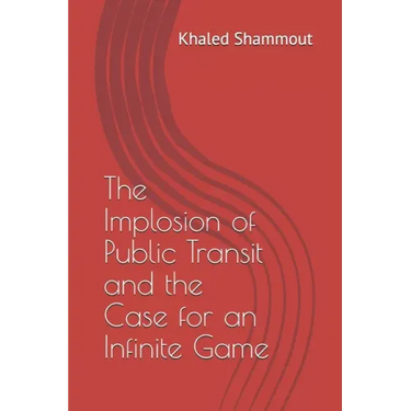 The Implosion of Public Transit and the Case for an Infinite Game