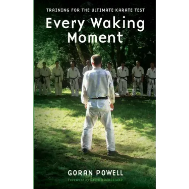 Every Waking Moment: Training for the Ultimate Karate Test