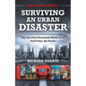 Surviving An Urban Disaster: Quick-Start Survival Guide