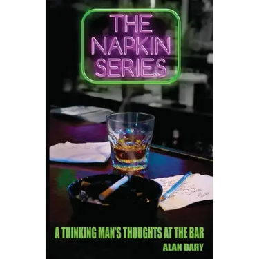 The Napkin Series: A Thinking Man's Thoughts at the Bar