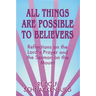All Things Are Possible to Believers: Reflections on the Lord's Prayer and the Sermon on Mount