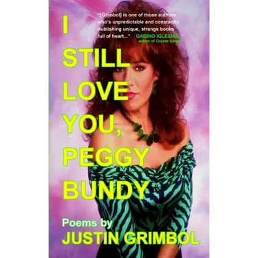 I Still Love You, Peggy Bundy: Poems