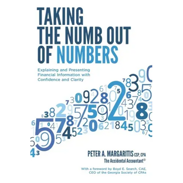 Taking the Numb Out of Numbers: Explaining and Presenting Financial Information with Confidence and Clarity
