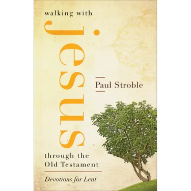 Walking with Jesus through the Old Testament
