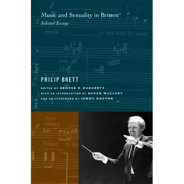 Music and Sexuality in Britten: Selected Essays