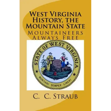 West Virginia History, the Mountain State