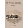 Riding with the 19Th Texas Cavalry in the War West of the Mississippi 1862-1865