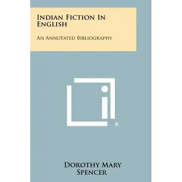 Indian Fiction in English: An Annotated Bibliography