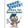 Knock Knock Jokes for Smart Kids: Best Knock-Knock Jokes Ever!