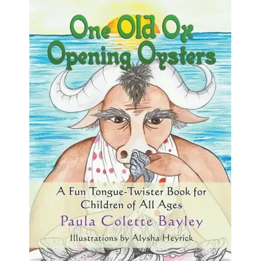 One Old Ox Opening Oysters: A Fun Tongue-Twister Book for Children of All Ages