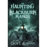 The Haunting of Blackburn Manor